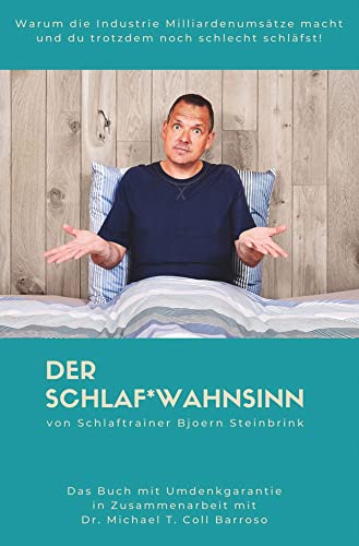 Der Schlaf*Wahnsinn: Warum die Industrie Milliardenumsätze macht und du trotzdem noch schlecht schläfst von Gedankenkunst Verlag