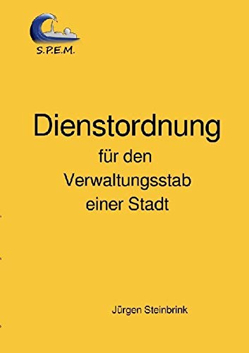 Dienstordnung für den Verwaltungsstab einer Stadt von epubli