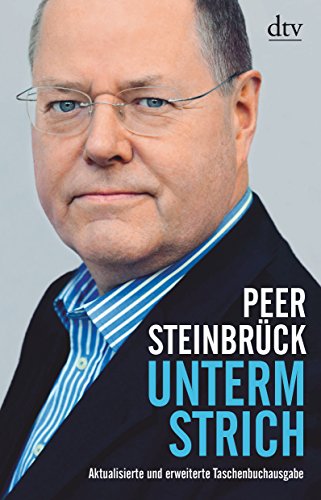 Unterm Strich: Ausgezeichnet mit dem Preis 'Das politische Buch' der Friedrich-Ebert-Stiftung 2011 (dtv Sachbuch)