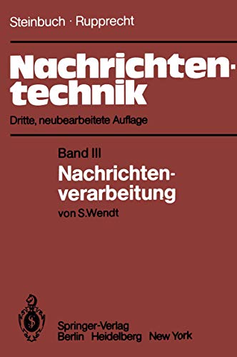 Nachrichtentechnik: Band 3: Nachrichtenverarbeitung (German Edition): Band III: Nachrichtenverarbeitung von Springer