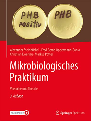 Mikrobiologisches Praktikum: Versuche und Theorie von Springer Spektrum