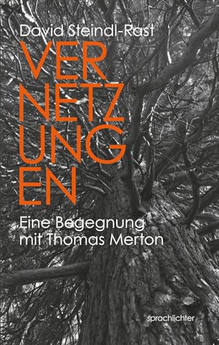 Vernetzungen: Eine Begegnung mit Thomas Merton von Sprachlichter Verlag