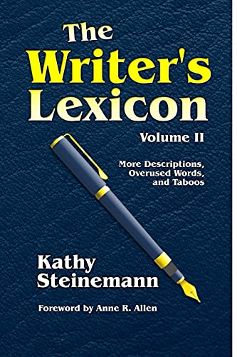 The Writer's Lexicon Volume II: More Descriptions, Overused Words, and Taboos von CreateSpace Independent Publishing Platform