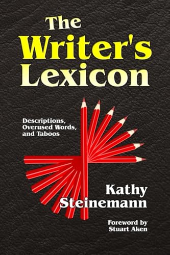 The Writer's Lexicon: Descriptions, Overused Words, and Taboos von CreateSpace Independent Publishing Platform