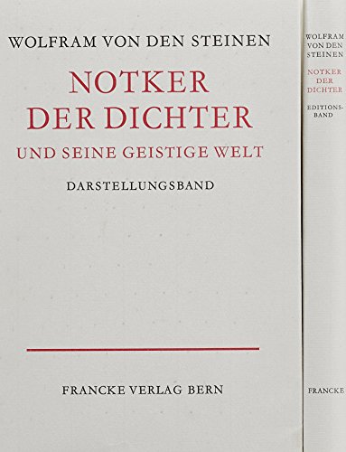 Notker der Dichter und seine geistige Welt: I. Darstellungsband. II. Editionsband Notker der Dichter und seine geistige Welt: I. Darstellungsband. II. Editionsband