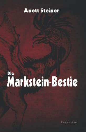 Die Markstein-Bestie Die Markstein-Bestie von Twilight-Line Medien