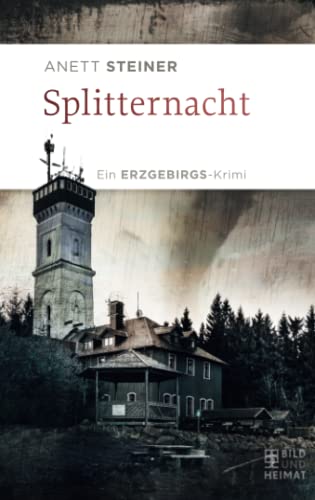 Splitternacht: Ein Erzgebirgs-Krimi