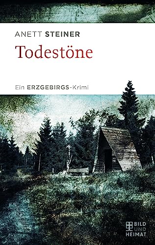 Todestöne: Ein Erzgebirgs-Krimi