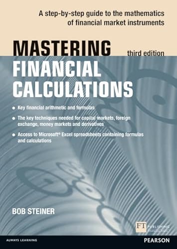 Mastering Financial Calculations: A step-by-step guide to the mathematics of financial market instruments (3rd Edition) (The Mastering Series) von FT Press