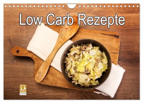 Low Carb - Leichte Rezepte für jeden Tag (Wandkalender 2024 DIN A4 quer), CALVENDO Monatskalender: Low-Carb-Rezepte ohne Kalorienzählen von CALVENDO