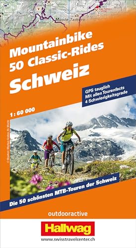 Mountainbike 50 Classic-Rides Schweiz: Mit Tipps, Strecken und Karten (Hallwag Führer)