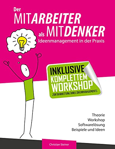 Der Mitarbeiter als Mitdenker: Ideenmanagement in der Praxis von Books on Demand