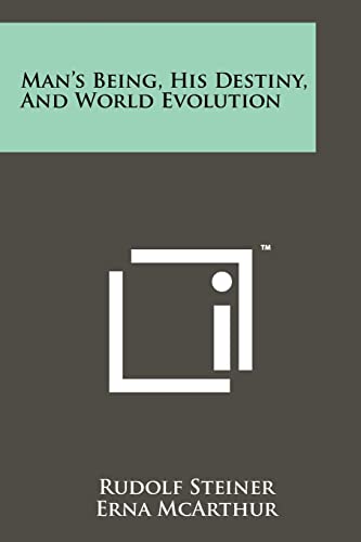 Man's Being, His Destiny, And World Evolution Man's Being, His Destiny, And World Evolution