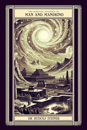 The Spiritual Guidance of Man and Mankind