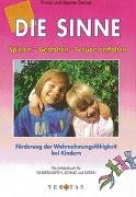 Die Sinne - Spielen-Gestalten-Freude entfalten: Förderung der Wahrnehmungsfähigkeit bei Kindern von Veritas