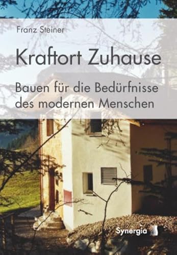 Kraftort Zuhause: Bauen für die Bedürfnisse des modernen Menschen