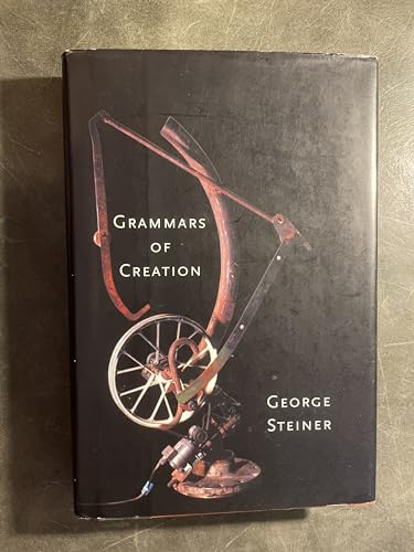 Grammars of Creation: Originating in the Gifford Lectures of 1990 (Gifford Lectures, 1990.)