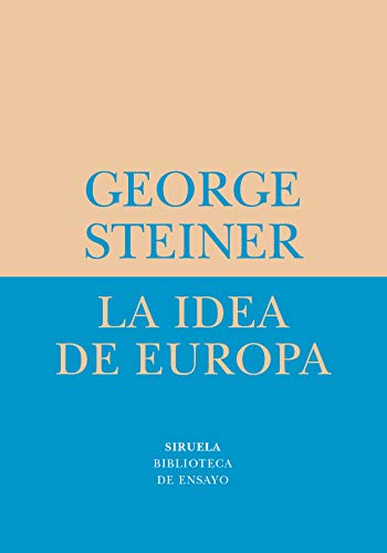 La idea de Europa (Biblioteca de Ensayo / Serie menor, Band 27) von SIRUELA
