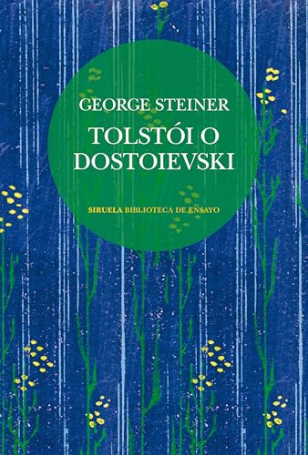 Tolstói o Dostoievski (Biblioteca de Ensayo / Serie mayor, Band 151) von Siruela