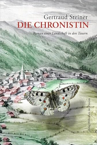 Die Chronistin: Roman einer Landschaft in den Tauern