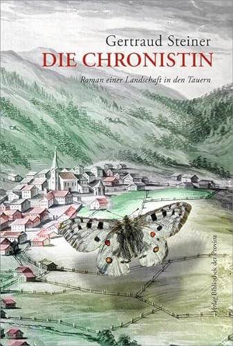 Die Chronistin: Roman einer Landschaft in den Tauern