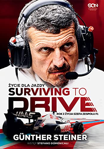 Surviving to Drive Życie dla jazdy: Rok z życia szefa zespołu F1 von SQN