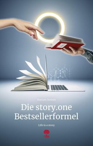 Die story.one Bestsellerformel: Life is a story - story.one (the library of life - story.one) von story.one – the library of life