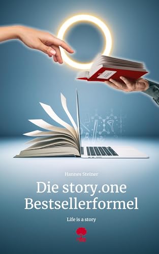 Die story.one Bestsellerformel: Life is a story - story.one (the library of life - story.one)