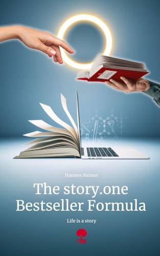 The story.one Bestseller Formula: Life is a story - story.one (the library of life - story.one) von story.one – the library of life
