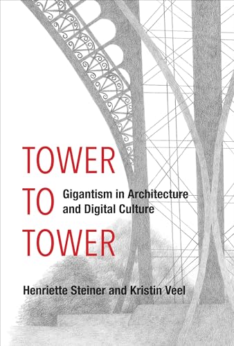 Tower to Tower: Gigantism in Architecture and Digital Culture von MIT Press