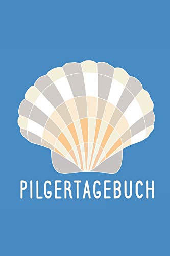 Pilgertagebuch: Tagebuch oder Notizbuch für Pilgerreise, Fernwanderweg, Jakobsweg zum Notieren von Gedanken, Erlebnissen, Etappen, Gedichten und ... - Freie Seiten zum individuellen Gestalten. von Independently published