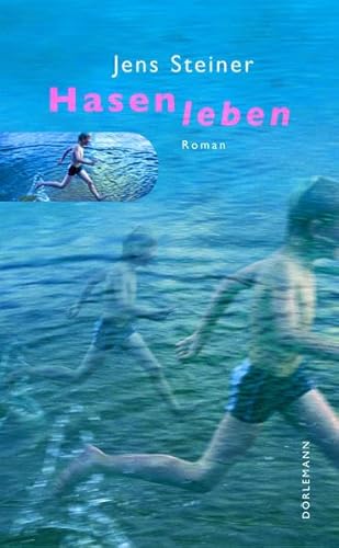Hasenleben: Roman