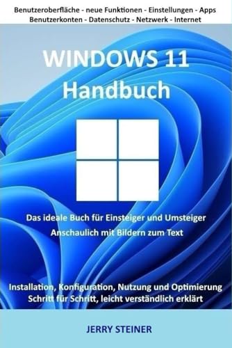 Windows 11 Handbuch: Das ideale Buch für Einsteiger und Umsteiger von Independently published