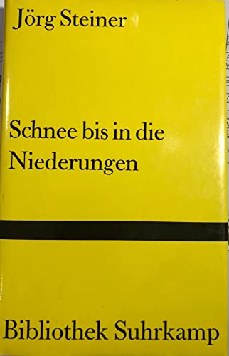 Schnee bis in die Niederungen: Erzählung. Mit einem Nachwort von Heinz A. Schafroth (Bibliothek Suhrkamp) von Suhrkamp