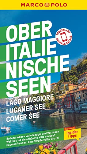 MARCO POLO Reiseführer Oberitalienische Seen, Lago Maggiore, Luganer See, Comer See: Reisen mit Insider-Tipps. Inklusive kostenloser Touren-App