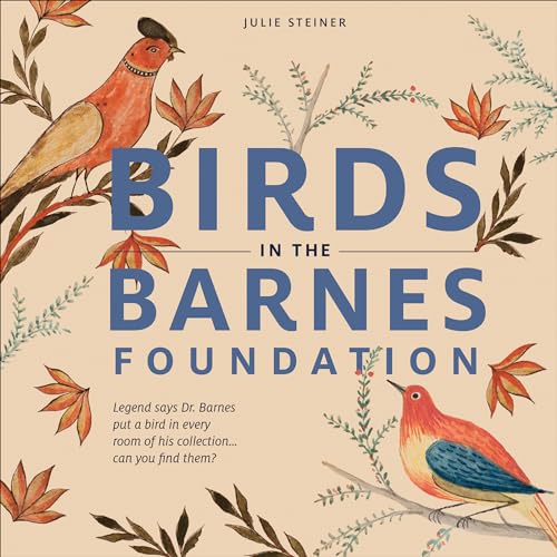 Birds in the Barnes Foundation von Schiffer Publishing