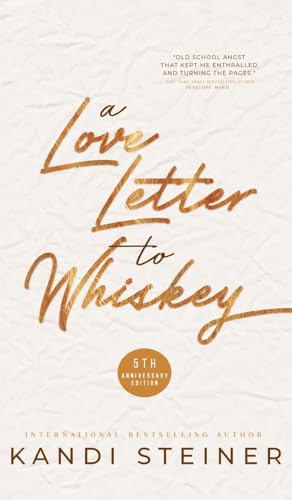 A Love Letter to Whiskey A Love Letter to Whiskey von Kandi Steiner, LLC