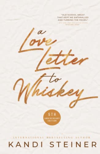 A Love Letter to Whiskey: Fifth Anniversary Edition A Love Letter to Whiskey: Fifth Anniversary Edition