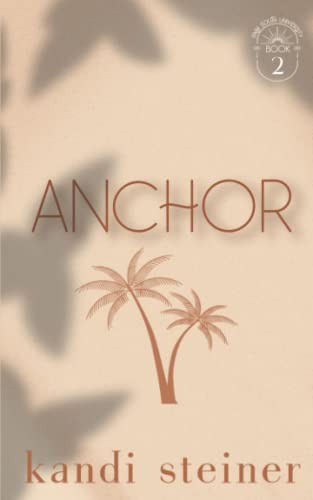 Anchor: Palm South University Book 2: Special Edition (Palm South University: Special Edition, Band 2)