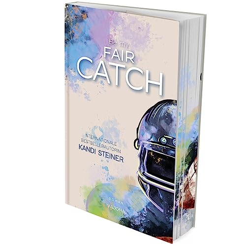 Be my FAIR CATCH (Red Zone Rivals 1): Der erste Band einer ergreifenden Football-Reihe von Bestsellerautorin Kandi Steiner. Mit limitiertem Farbschnitt! von VAJONA Verlag