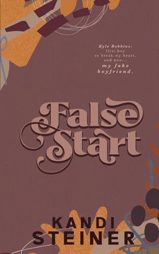 False Start: Special Edition False Start: Special Edition von Kandi Steiner, LLC