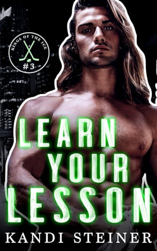 Learn Your Lesson: A Single Dad Hockey Romance (Kings of the Ice) von Independently published