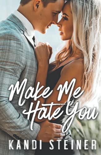 Make Me Hate You: A Best Friend's Brother Romance von Independently published