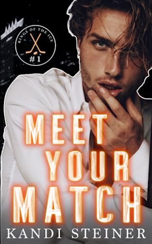 Meet Your Match (Kings of the Ice) von Independently published