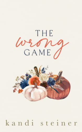 The Wrong Game: A Sports Romance: Special Edition von Independently published