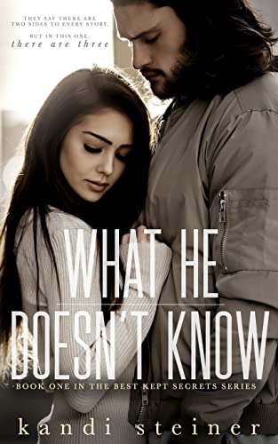 What He Doesn't Know (Best Kept Secrets, Band 1) von CREATESPACE