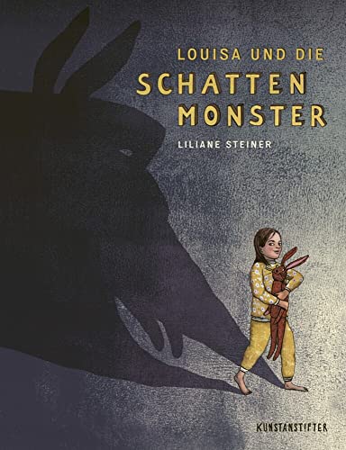Louisa und die Schattenmonster: Bilderbuch von kunstanstifter GmbH & Co. KG