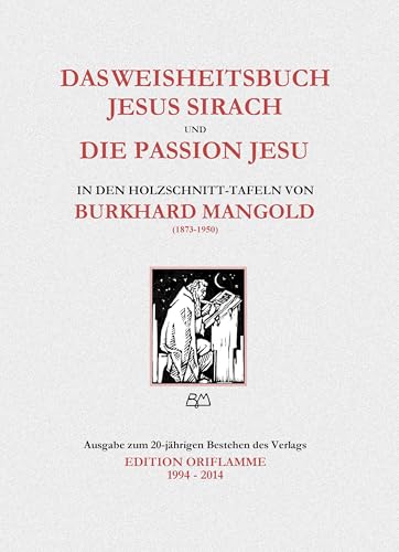 Das Buch Jesus Sirach und die Passion Jesu in den Holzschnittafeln von Burkhard Mangold: Teilweise Erstveröffentlichung der Original-Holzschnitte aus ... einige Varianten und Nebenthemen am Rande von Books on Demand