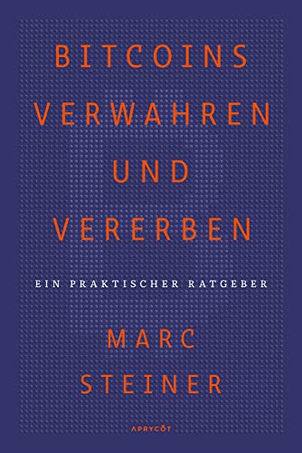 Bitcoins verwahren und vererben: Ein praktischer Ratgeber