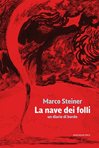 La nave dei folli. Un diario di bordo (Romanzi) von Marcianum Press